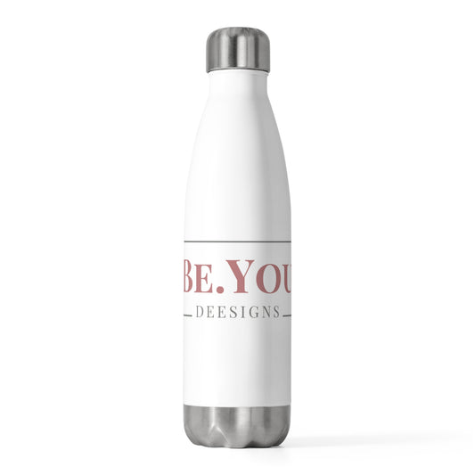 BE YOU 20oz Insulated Water Bottle - Motivational Travel Mug