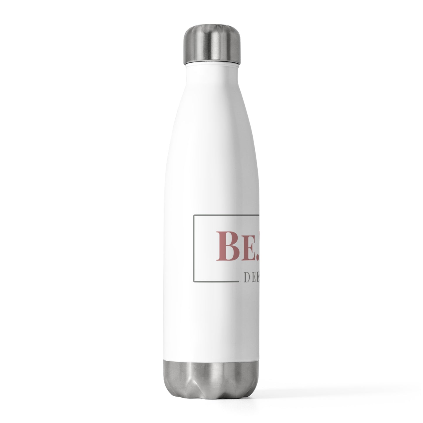 BE YOU 20oz Insulated Water Bottle - Motivational Travel Mug